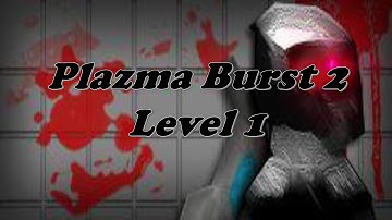 Plazma Burst 2 - Walkthrough - Level 1.