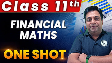Financial Maths - 1 Shot - Everything Covered | Class 11th | Applied Maths 🔥