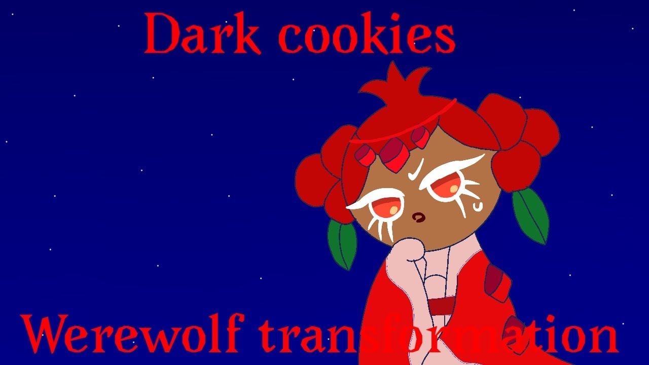Dark cookies werewolf transformation part 2 (cookie run animation) YouTube