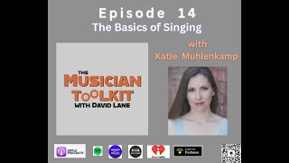 The Musician Toolkit episode 14 - The Basics of Singing (with Katie Muhlenkamp)
