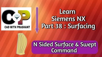 Learn Siemens NX : Part 38 : Surfacing || N Sided Surface & Swept command