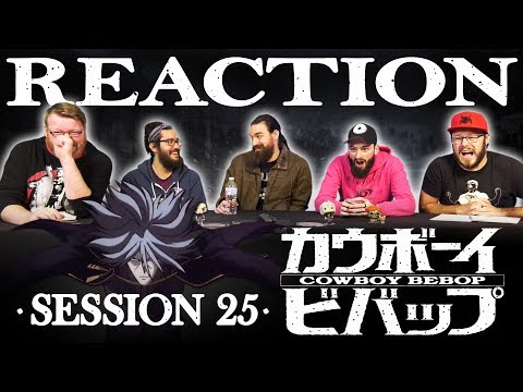 Cowboy Bebop #25 REACTION!! "The Real Folk Blues (Part 1)"