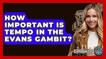 How Important Is Tempo In The Evans Gambit? - The Board Game Xpert