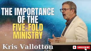 Kris Vallotton | The Importance of the Five Fold Ministry Kris Vallotton | The Importance of the Five Fold Ministry