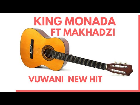 King Monada Ft Makhadzi Vuwani New Hit