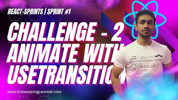 Learn React Spring Library | Challenge #2 Creating controlled animations with useTransition | part 5