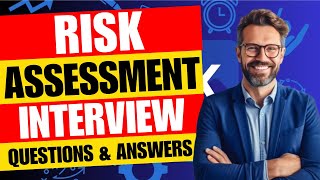 8 Most Important Risk Assessment Interview Questions and Answers