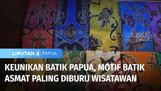 Keunikan Batik Papua, Motif Asmat Paling Diburu Wisatawan | Liputan 6 Papua
