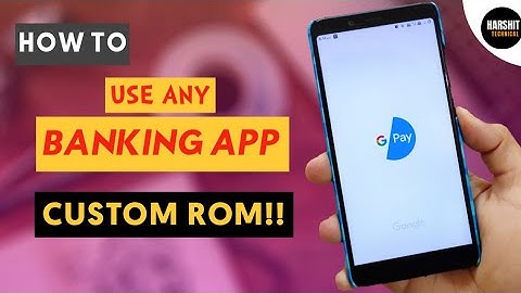 How to Use BANKING APPS in Any CUSTOM ROM | Banking App in Custom ROM