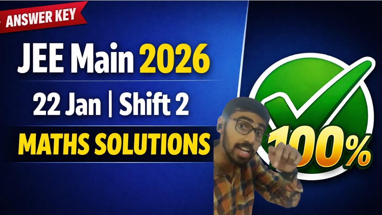 JEE Main 2026 22 Jan Shift 2 Maths Paper Solution | Complete Answer Key ...