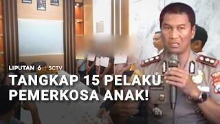 Tangkap 15 Pelaku Pemerkosa Anak! | Liputan 6