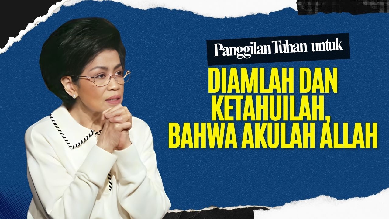 Panggilan Tuhan untuk “Diamlah dan Ketahuilah bahwa Akulah Allah.” | 01/03/2026