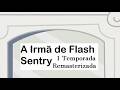 MLP-Equestria Girls Brasil - A irmã de Flash Sentry - 1 Temporada (Remasterizada)