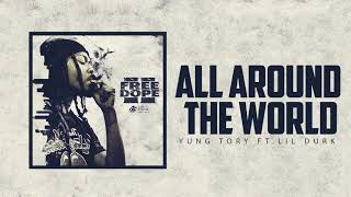 Watch Yung Tory All Around The World feat Lil Durk video