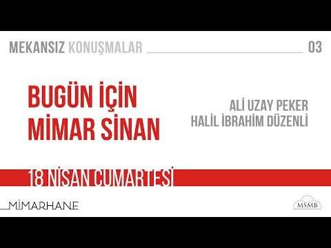 Bugün İçin Mimar Sinan | Ali Uzay Peker | Halil İbrahim Düzenli | Mekansız Konuşmalar | 18Nisan 2020