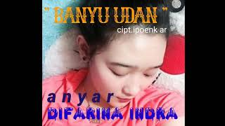 BANYU UDAN || DIFARINA INDRA