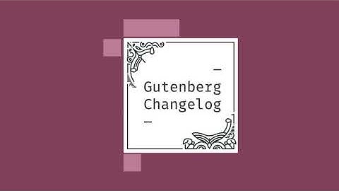 Gutenberg Changelog #27 – Taming Blocks, Learn WordPress, Block Patterns, WordPress 5.5, Gutenber...