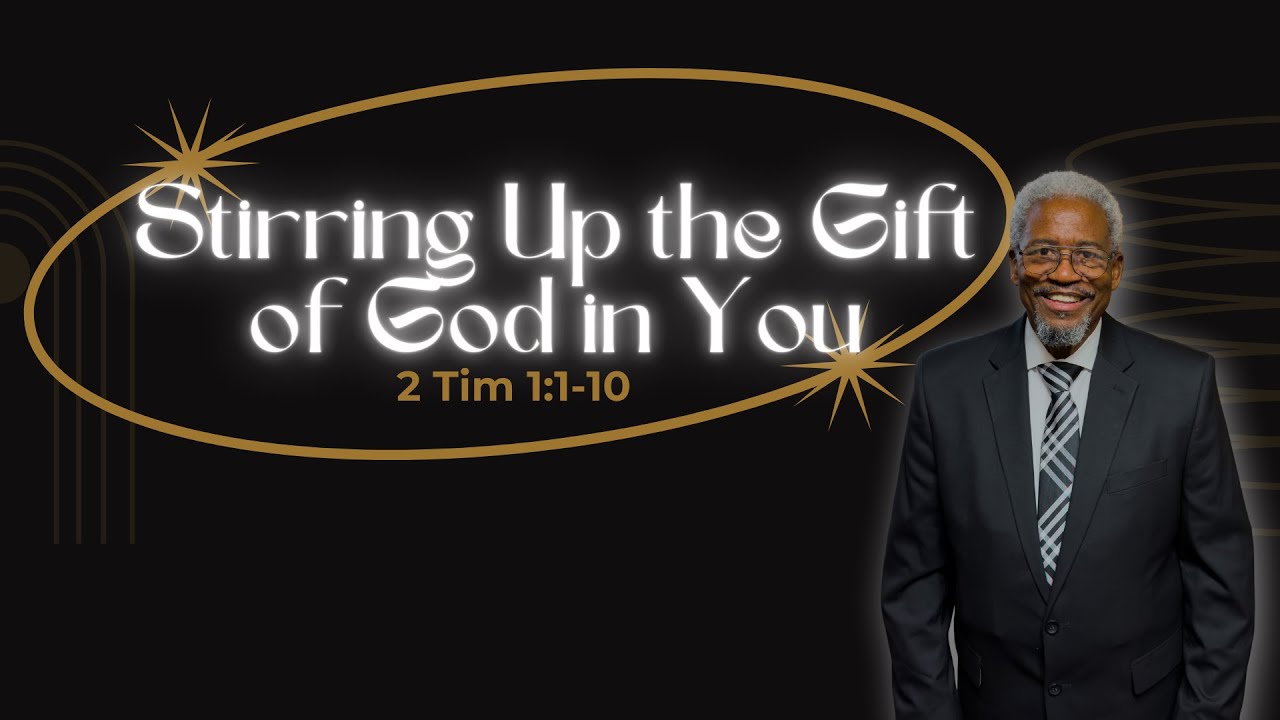 STIRRING UP THE GIFT OF GOD IN YOU | DR.LOYD C. HARRIS | 10/15/23 AM ...