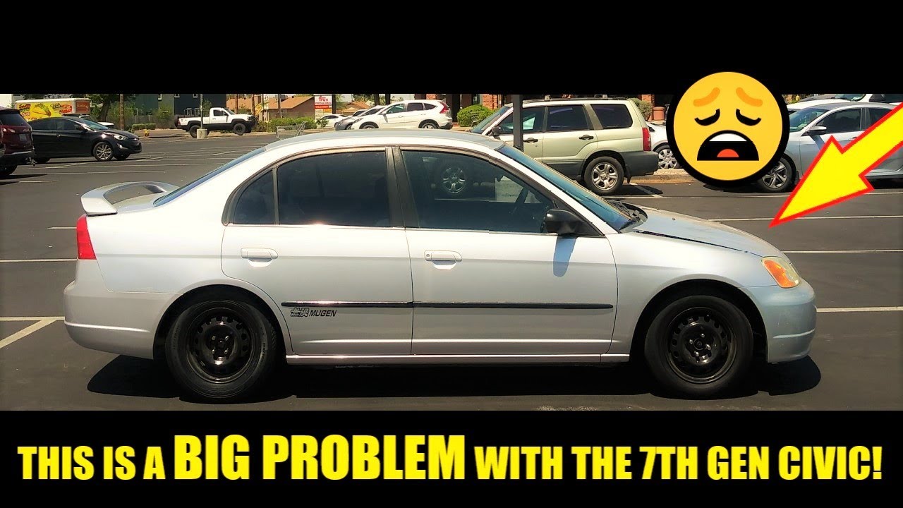 THIS IS A BIG PROBLEM WITH THE 7TH GEN CIVIC! (2002 honda civic lx)