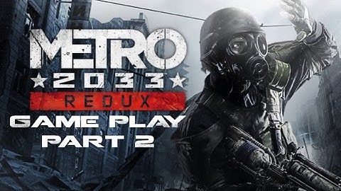 Metro Redux 2033 - Part 2 - Tower (Prologue)