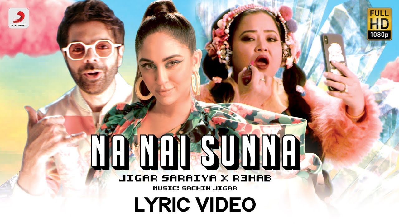 Na Nai Sunna - Lyric Video | Sachin Jigar | R3HAB | Krystle | Bharti 