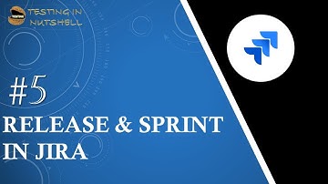 Tutorial #5 | Release in Jira | Sprint in Jira | Backlog | Jira Tutorials | Testing in Nutshell