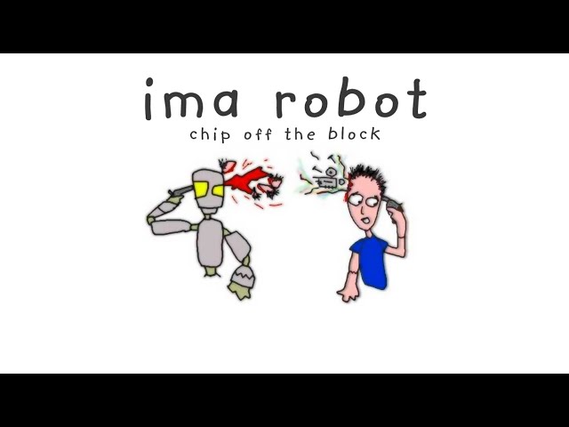 Ima Robot - Chip Off The Block