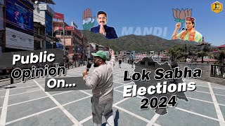 PUBLIC ON : MANDI MEIN KON?? || LOK SABHA ELECTIONS 2024 || #DRAGTA_JI