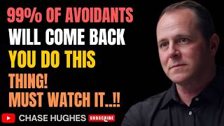 99٪ of Avoidants Will Come Back &amp; Chase You If You Do This One Thing 🫵 || Must Watch || Chase Hughes