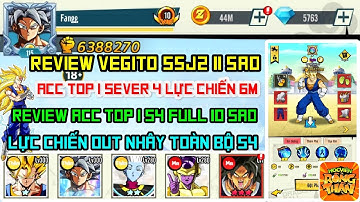 Học Viện Rồng Thần - Review Vegito 11 Sao Acc TOP 1 S4 Lực Chiến 6M Out Nhây Sever 4