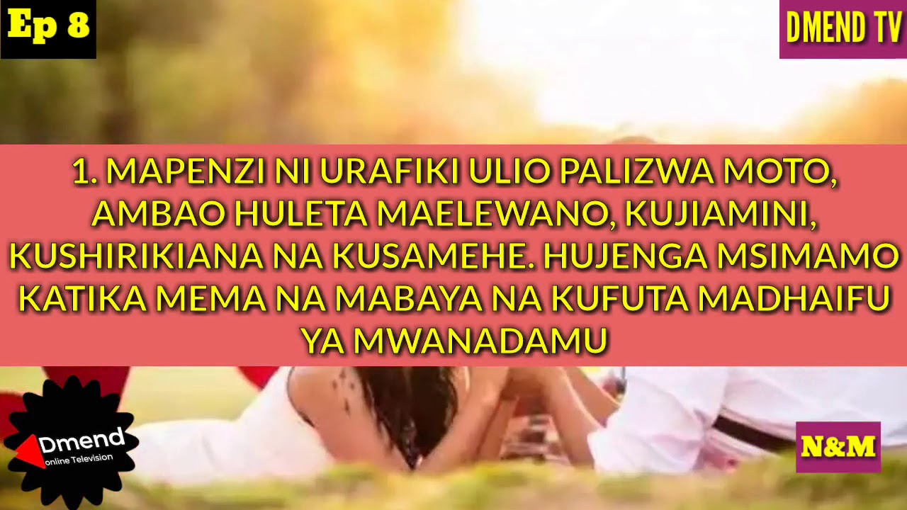 N&M: MANENO MATAMU YA KUMWAMBIA MPNZI WAKO/SMS ZA MAPENZI ep 8