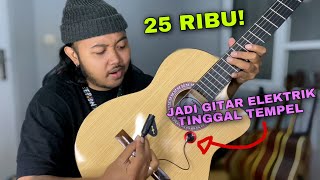 Merubah Gitar Kopong Jadi Gitar Akustik Elektrik Pake Alat Murah 25 RIBU!