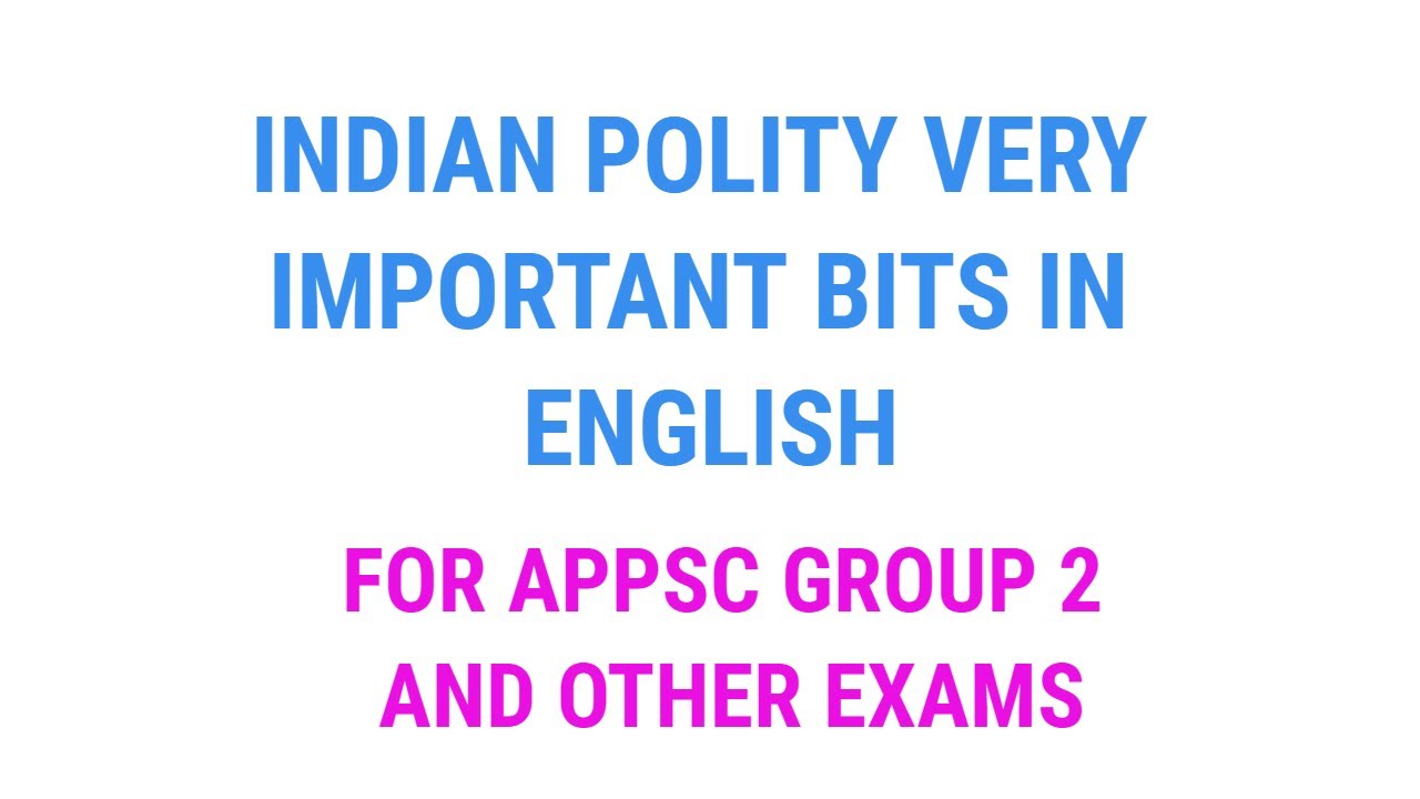 INDIAN POLITY VERY IMPORTANT BITS IN ENGLISH