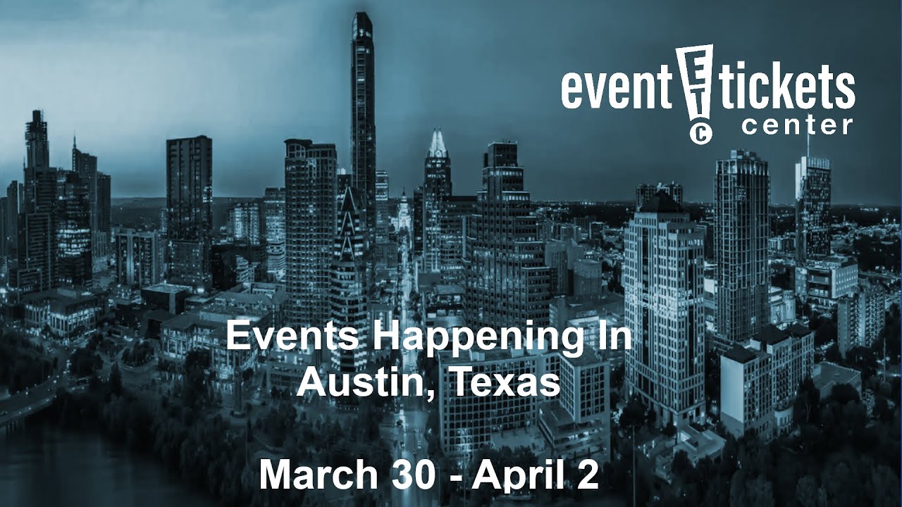Events happening this weekend in Austin, Texas March 30 April 2 2023
