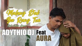 MALANG NDAK BA RANG TUO  - Silva Hayati feat Dhani Rilvi (Cover) Adityo DJ & Ashilah Naura