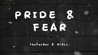 TheFatRat & RIELL - Pride & Fear (Lyrics)