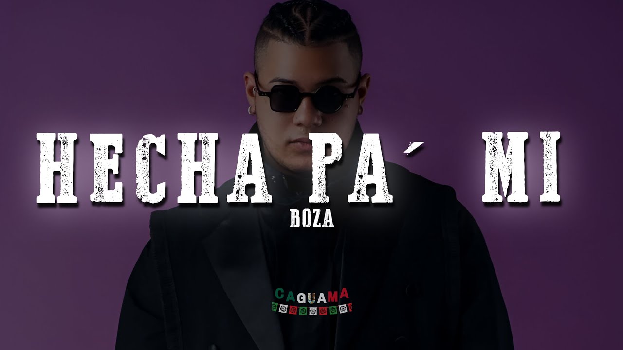 Boza -- Hecha Pa´ mi (Letra/Lyrics)