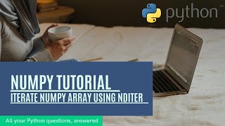 Python Numpy tutorial for beginners Full Course 4 -  iterate numpy array using nditer | numpy nditer