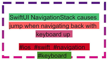 SwiftUI NavigationStack causes jump when navigating back with keyboard up