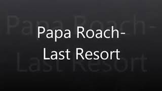 Papa Roach - Last Resort (Lyrics)