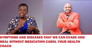 MEET CAROL YOUR HEALTH COACH TOPIC SYMPTOMS OR DISEASES WE CAN EVADE WITHOUT MEDICATION