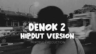 DENOK 2 - Hipdut Version [ Mikoplo Production ]