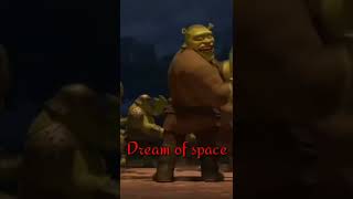 shrek baila Dream of space