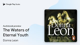 The Waters of Eternal Youth by Donna Leon · Audiobook preview