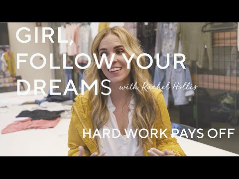 Rachel Hollis | Hard Work Pays Off | Girl, Follow Your Dreams with Rachel Hollis