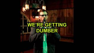 We're Getting Dumber
