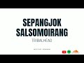 Sepangjok Salsomoirang - TRIBALHEAD (Official Audio) Mp3 Song