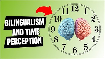 How Bilingual Brains Perceive Time DIFFERENTLY | Use of Brain