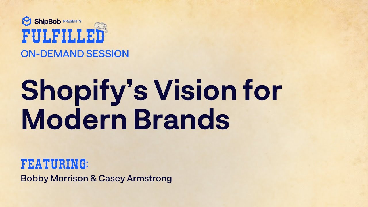 Fulfilled 2025: Shopify's Vision for Modern Brands