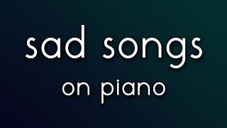 Sad Songs on Piano  Full Album